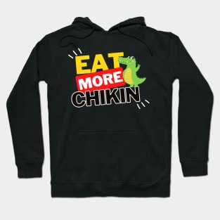 Eat More Chikin - A Funny Animal Lover Design Hoodie